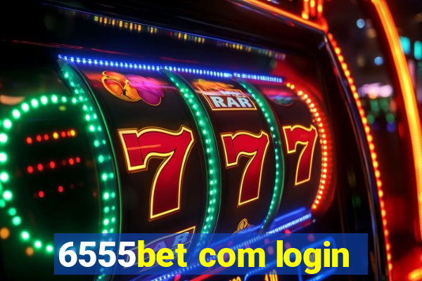 6555bet com login